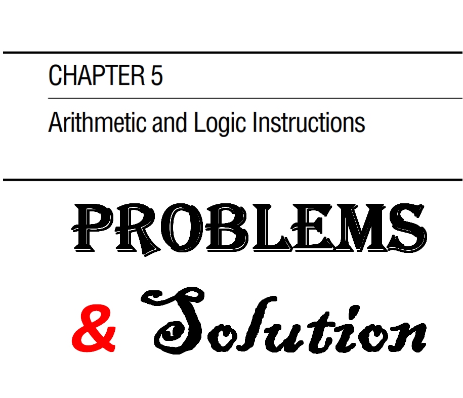 ARITHMETIC AND LOGIC INSTRUCTIONS CH 5 QUESTIONS ANS