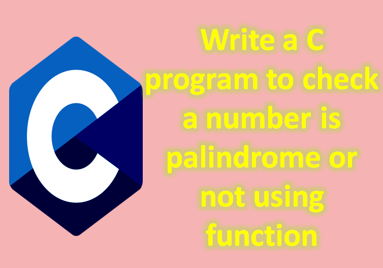 C program to check a number is palindrome or not using function