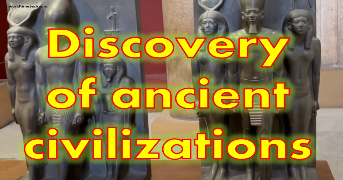 Discovery of ancient civilizations history