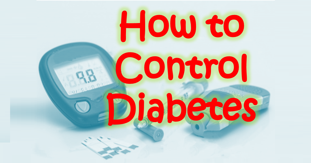How to Control Diabetes Full Explanation