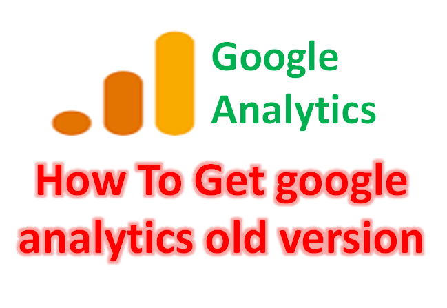 How to switch Google analytics old version