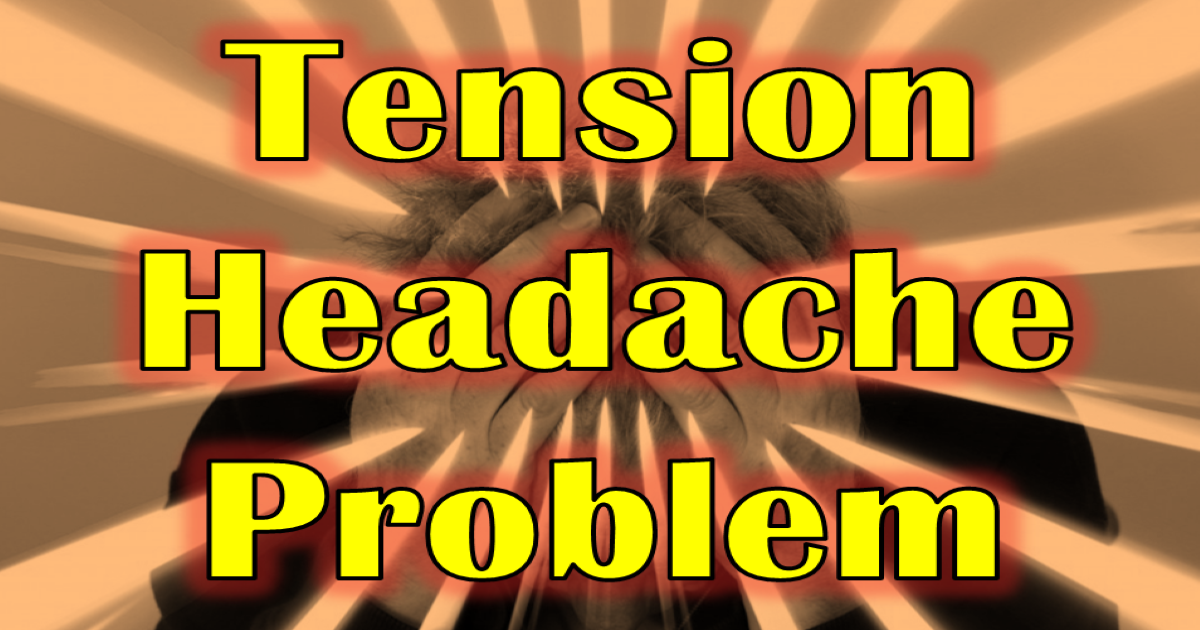 Tension Headache Symptoms Treatments Causes