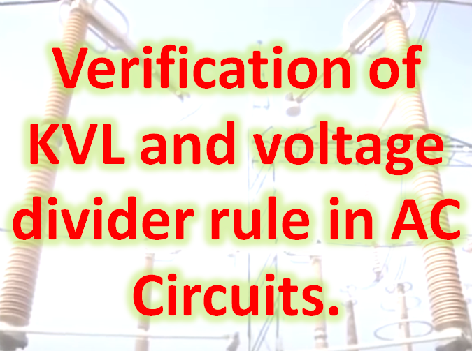 Verification of KVL and voltage divider rule in AC Circuits